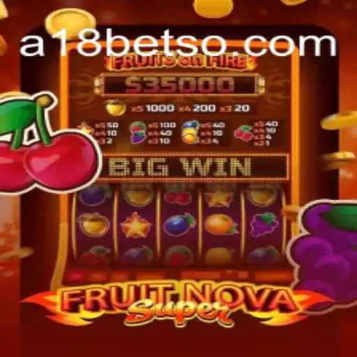 Descubra o Mundo de FruitNovaSuper no A18bet.com