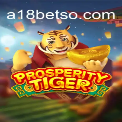 Descubra o Fascinante Mundo do 'ProsperityTiger' na A18bet.com