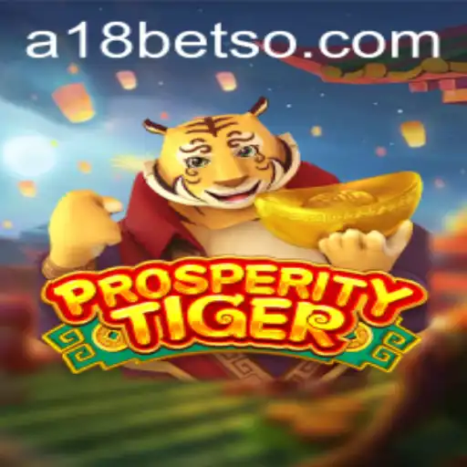 Descubra o Fascinante Mundo do 'ProsperityTiger' na A18bet.com